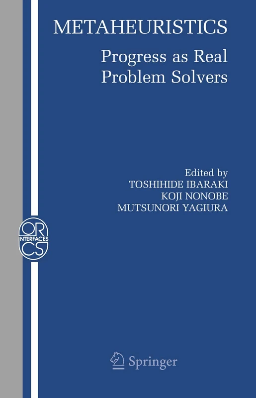 Metaheuristics:: Progress as Real Problem Solvers: 32 (Operations Research/Computer Science Interfaces Series)