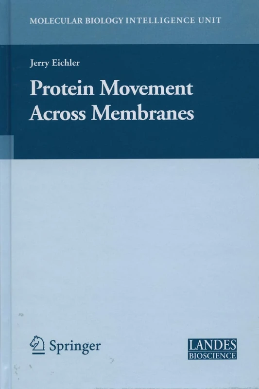 Protein Movement Across Membranes (Molecular Biology Intelligence Unit)