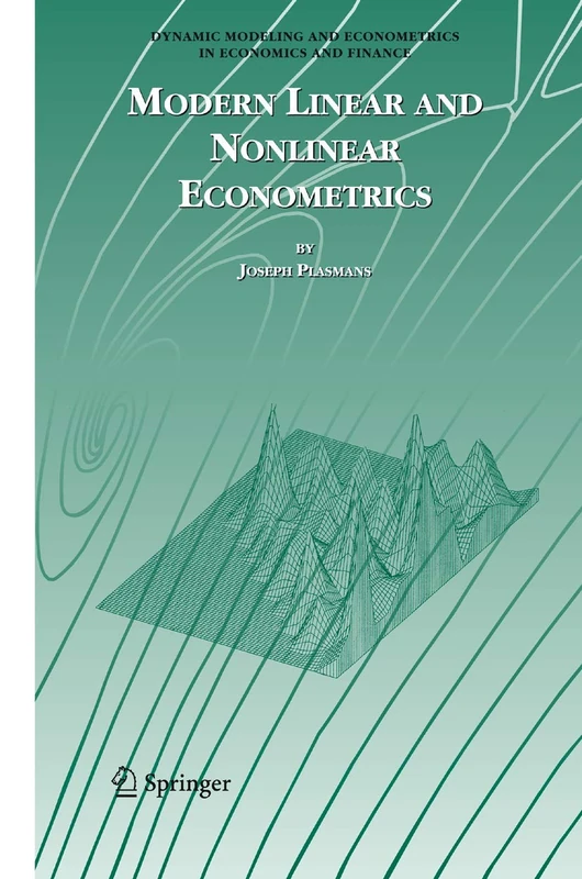 Modern Linear and Nonlinear Econometrics: 9 (Dynamic Modeling and Econometrics in Economics and Finance, 9)