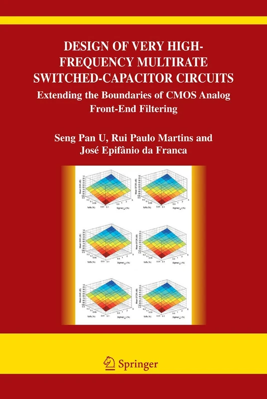 Design of Very High-Frequency Multirate Switched-Capacitor Circuits: Extending the Boundaries of CMOS Analog Front-End Filtering: 867 (The Springer ... in Engineering and Computer Science, 867)