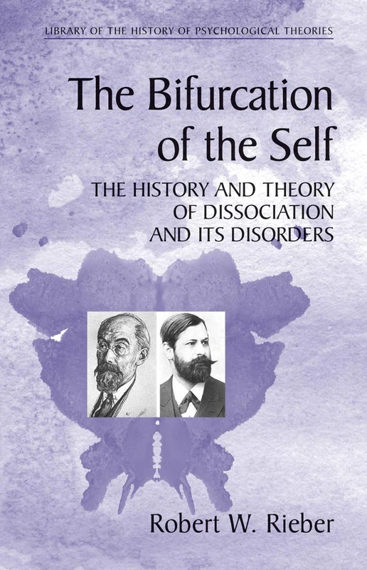 The Bifurcation of the Self: The History and Theory of Dissociation and Its Disorders (Library of the History of Psychological Theories) - Image 1