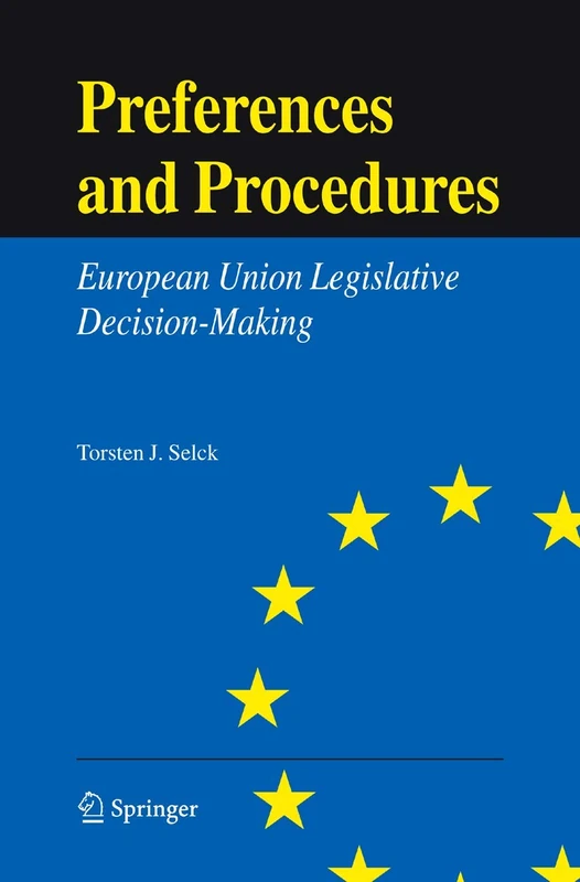Preferences and Procedures: European Union Legislative Decision-Making
