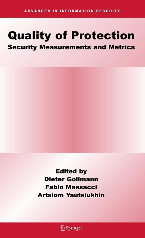 Quality Of Protection: Security Measurements and Metrics: 23 (Advances in Information Security, 23)