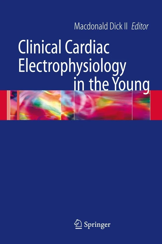 Clinical Cardiac Electrophysiology in the Young: 257 (Developments in Cardiovascular Medicine, 257) - Image 1