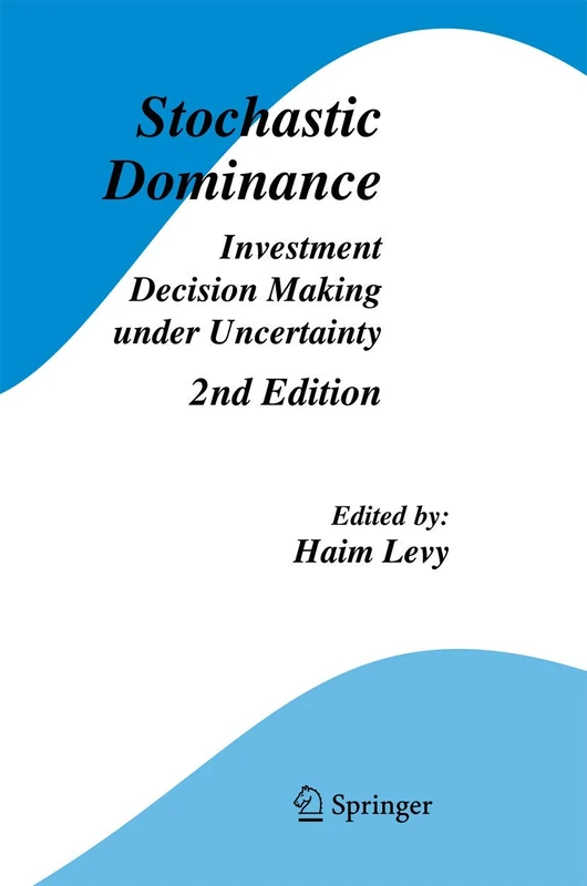 Stochastic Dominance: Investment Decision Making under Uncertainty: 12 (Studies in Risk and Uncertainty, 12)