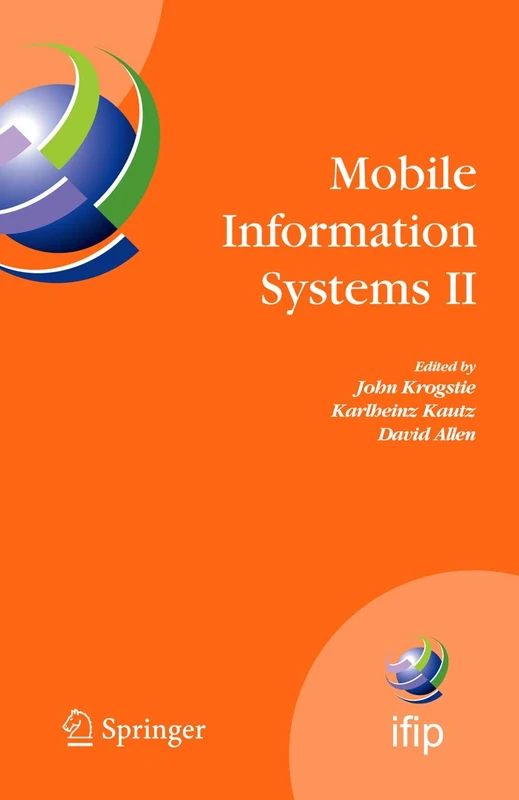 Mobile Information Systems II: IFIP Working Conference on Mobile Information Systems, MOBIS 2005, Leeds, UK, December 6-7, 2005: 191 (IFIP Advances in Information and Communication Technology, 191)