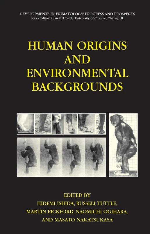 Human Origins and Environmental Backgrounds (Developments in Primatology: Progress and Prospects)