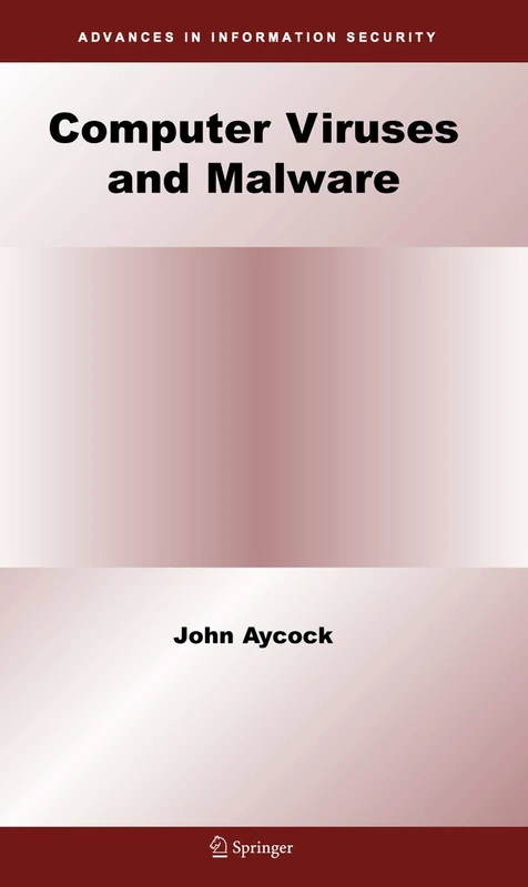 Computer Viruses and Malware: 22 (Advances in Information Security, 22)
