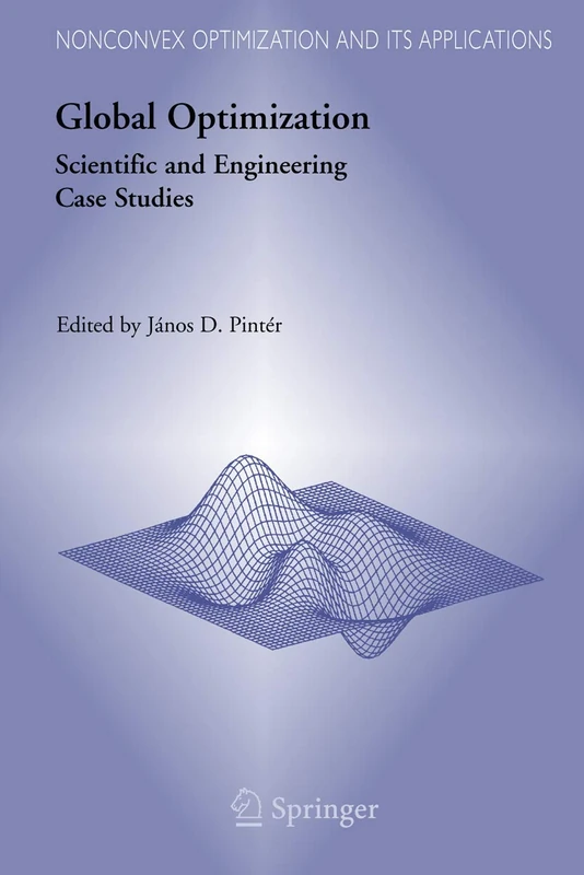 Global Optimization: Scientific and Engineering Case Studies: 85 (Nonconvex Optimization and Its Applications, 85)