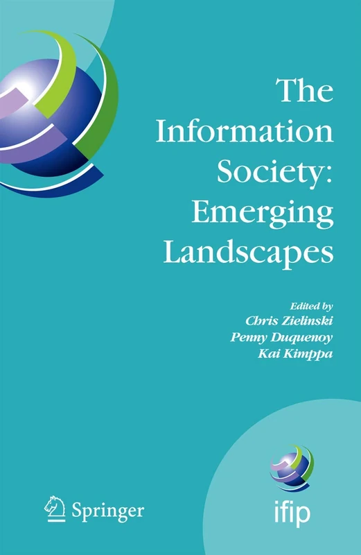 The Information Society: Emerging Landscapes: IFIP International Conference on Landscapes of ICT and Social Accountability, Turku, Finland, June ... and Communication Technology, 195)