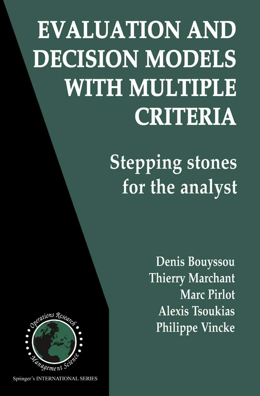 Evaluation and Decision Models with Multiple Criteria: Stepping stones for the analyst: 86 (International Series in Operations Research & Management Science, 86)
