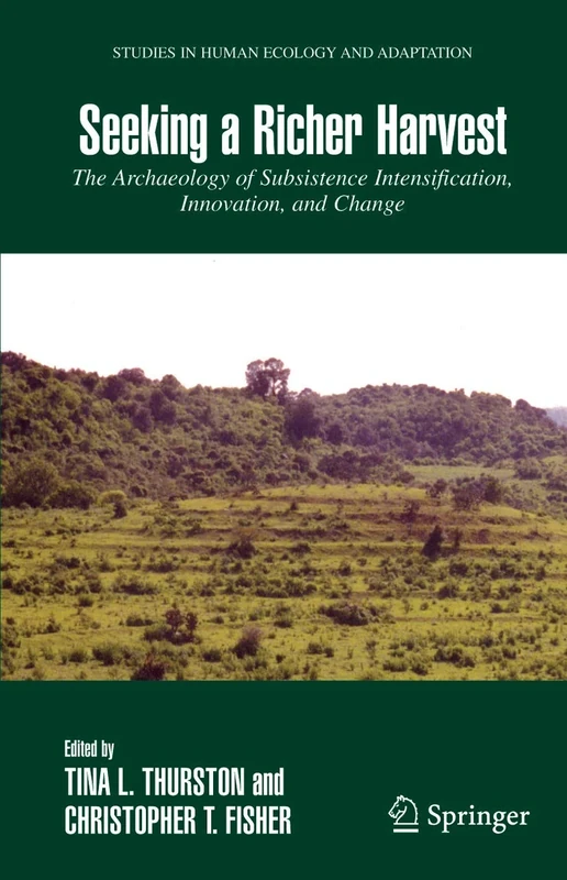 Seeking a Richer Harvest: The Archaeology of Subsistence Intensification, Innovation, and Change: 3 (Studies in Human Ecology and Adaptation, 3)