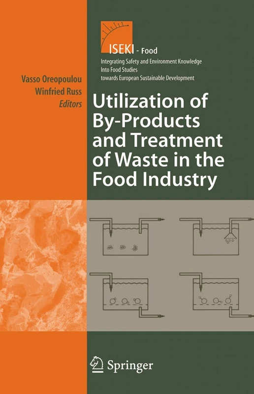 Utilization of By-Products and Treatment of Waste in the Food Industry: 3 (Integrating Food Science and Engineering Knowledge Into the Food Chain, 3)