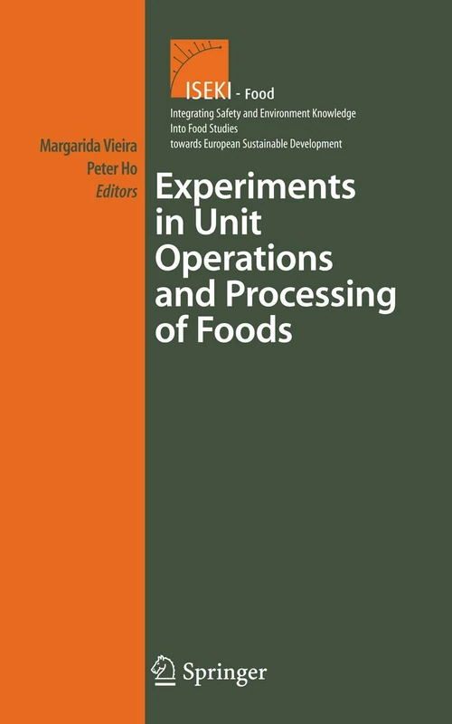 Experiments in Unit Operations and Processing of Foods: 5 (Integrating Food Science and Engineering Knowledge Into the Food Chain, 5)