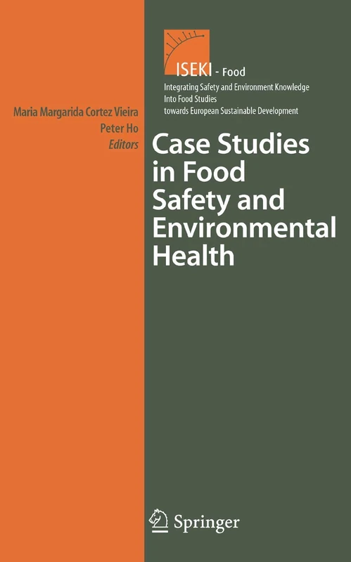 Case Studies in Food Safety and Environmental Health: 6 (Integrating Food Science and Engineering Knowledge Into the Food Chain, 6)