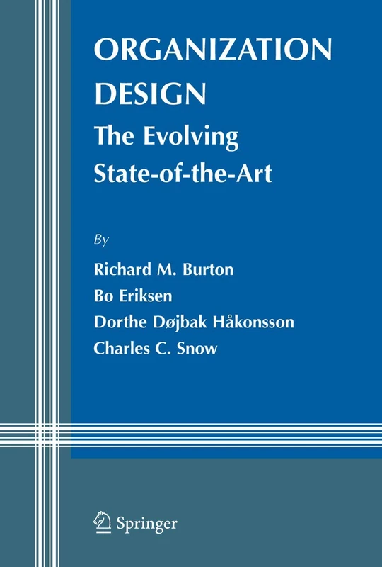 Organization Design: The Evolving State-of-the-Art: 6 (Information and Organization Design Series, 6)