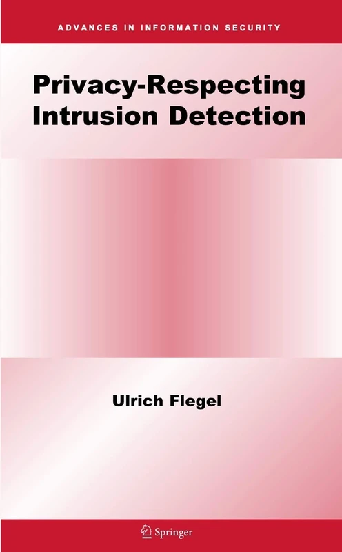 Privacy-Respecting Intrusion Detection: 35 (Advances in Information Security, 35)