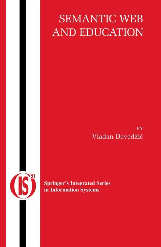 Semantic Web and Education: 12 (Integrated Series in Information Systems, 12)