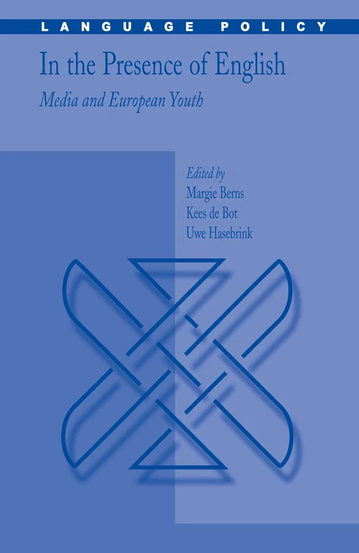 In the Presence of English: Media and European Youth: 7 (Language Policy, 7)
