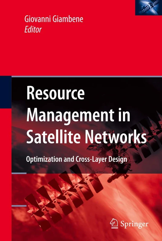Resource Management in Satellite Networks: Optimization and Cross-Layer Design