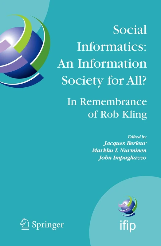 Social Informatics: An Information Society for All? In Remembrance of Rob Kling: Proceedings of the Seventh International Conference 'Human Choice and ... and Communication Technology, 223) - Image 1