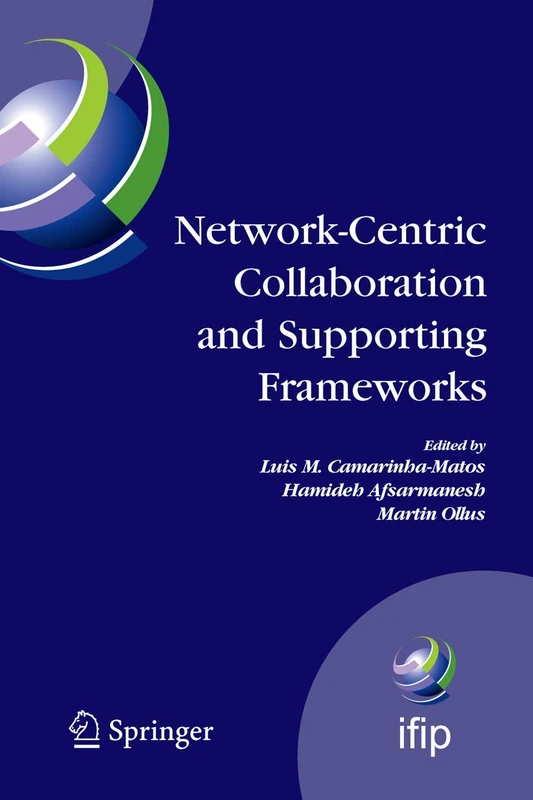 Network-Centric Collaboration and Supporting Frameworks: IFIP TC 5 WG 5.5, Seventh IFIP Working Conference on Virtual Enterprises, 25-27 September ... and Communication Technology, 224) - Image 1