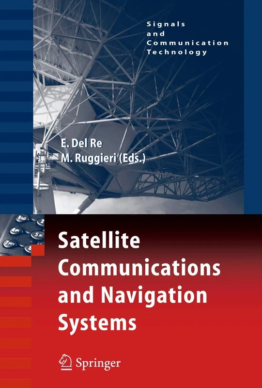 Satellite Communications and Navigation Systems (Signals and Communication Technology)