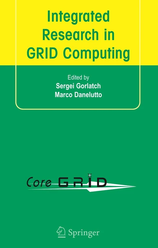 Springer Integrated Research in GRID Computing 2005 Papers