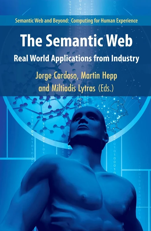 The Semantic Web: Real-World Applications from Industry: 6 (Semantic Web and Beyond, 6)