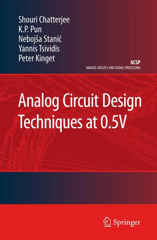 Analog Circuit Design Techniques at 0.5V (Analog Circuits and Signal Processing)
