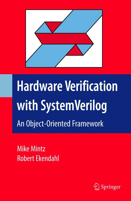 Hardware Verification with System Verilog: An Object-Oriented Framework
