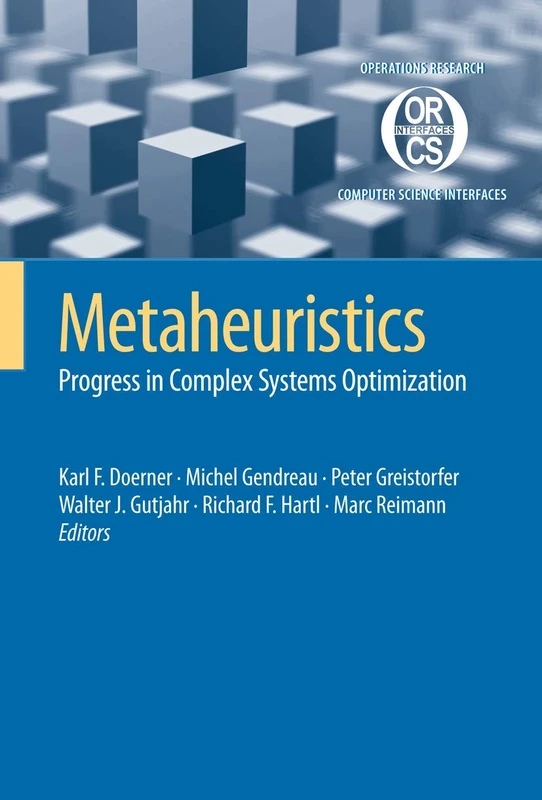 Metaheuristics: Progress in Complex Systems Optimization: 39 (Operations Research/Computer Science Interfaces Series, 39)