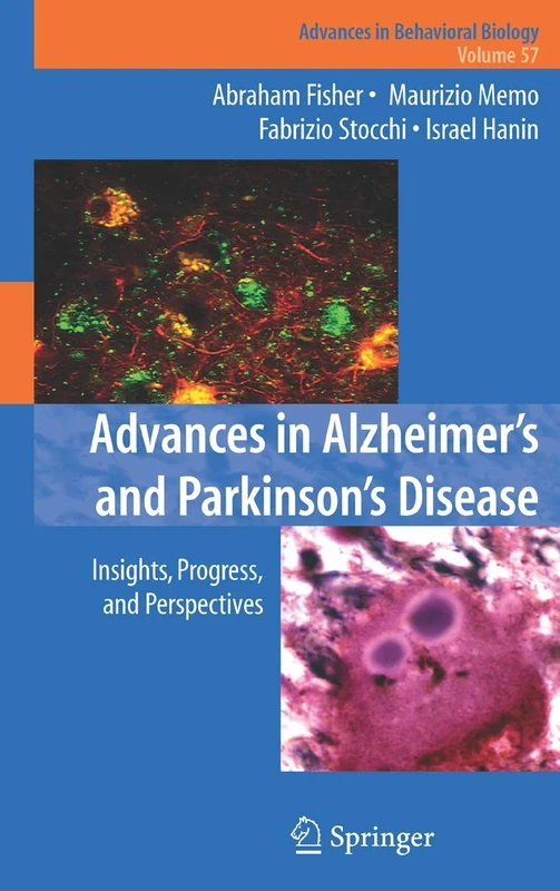 Advances in Alzheimer's and Parkinson's Disease: Insights, Progress, and Perspectives: 57 (Advances in Behavioral Biology, 57)
