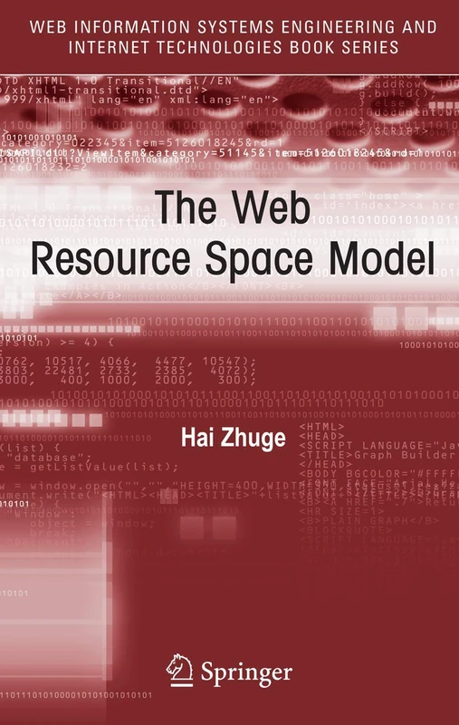 The Web Resource Space Model: 4 (Web Information Systems Engineering and Internet Technologies Book Series, 4) - Image 1