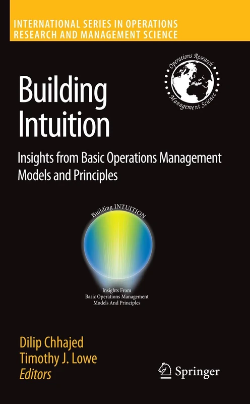 Building Intuition: Insights from Basic Operations Management Models and Principles: 115 (International Series in Operations Research & Management Science, 115)