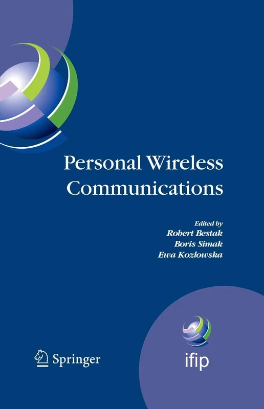 Personal Wireless Communications: The 12th IFIP International Conference on Personal Wireless Communications (PWC 2007), Prague, Czech Republic, ... and Communication Technology, 245)