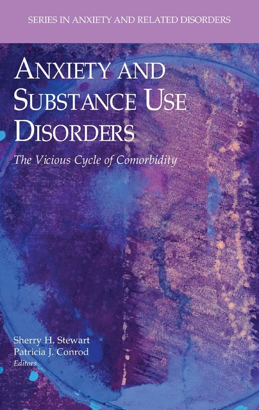 Anxiety and Substance Use Disorders: The Vicious Cycle of Comorbidity (Series in Anxiety and Related Disorders) - Image 1