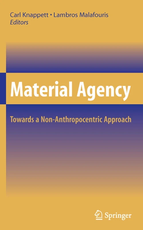 Material Agency: Towards a Non-Anthropocentric Approach
