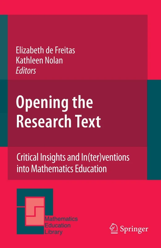 Opening the Research Text: Critical Insights and In(ter)ventions into Mathematics Education: 46 (Mathematics Education Library, 46)