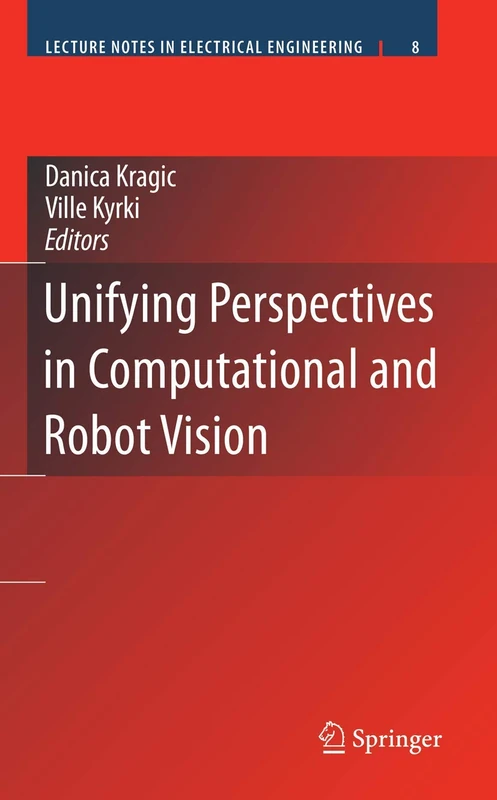 Unifying Perspectives in Computational and Robot Vision: 8 (Lecture Notes in Electrical Engineering, 8)