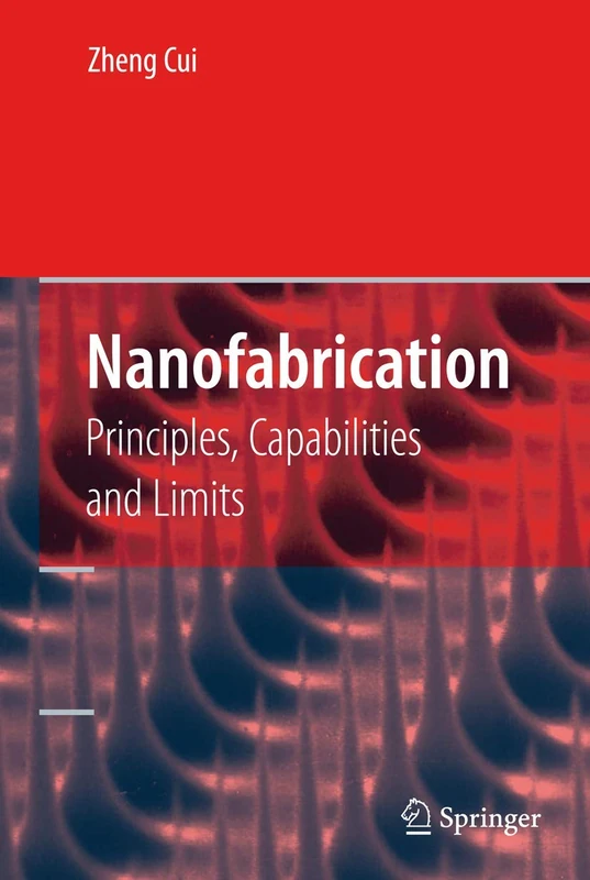 Nanofabrication: Principles, Capabilities and Limits