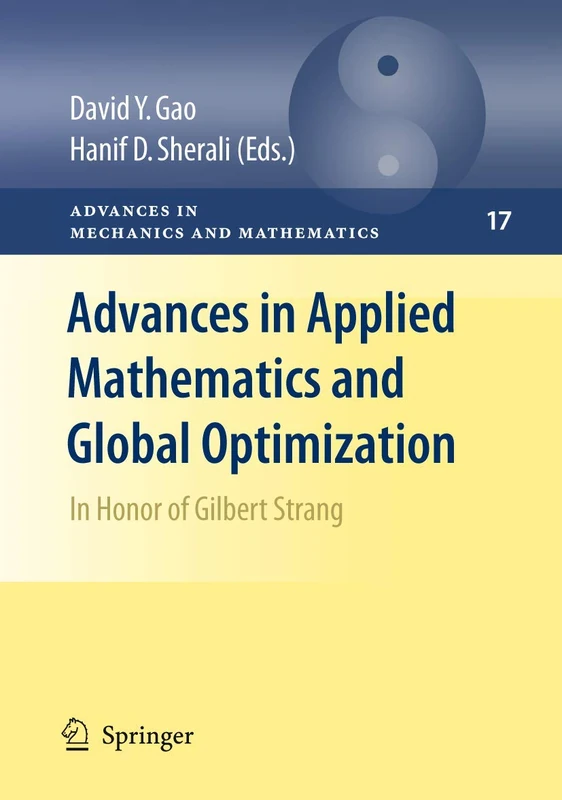 Advances in Applied Mathematics and Global Optimization: In Honor of Gilbert Strang: 17 (Advances in Mechanics and Mathematics, 17)