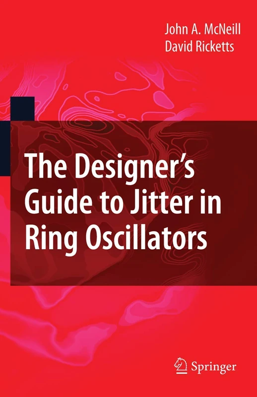 The Designer's Guide to Jitter in Ring Oscillators (The Designer's Guide Book Series)