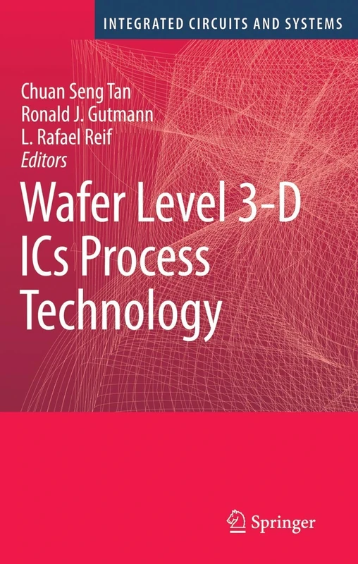Wafer Level 3-D ICs Process Technology (Integrated Circuits and Systems)