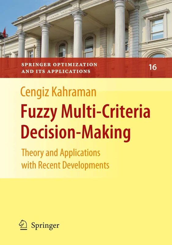 Fuzzy Multi-Criteria Decision Making: Theory and Applications with Recent Developments: 16 (Springer Optimization and Its Applications, 16)