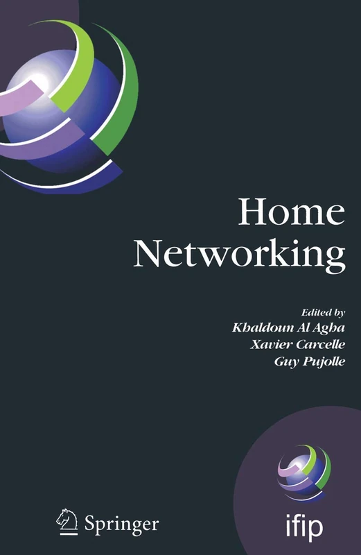 Home Networking: First IFIP WG 6.2 Home Networking Conference (IHN'2007), Paris, France, December 10-12, 2007: 256 (IFIP Advances in Information and Communication Technology, 256)