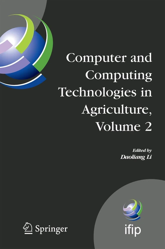 Computer and Computing Technologies in Agriculture, Volume II: First IFIP TC 12 International Conference on Computer and Computing Technologies in ... and Communication Technology, 259)