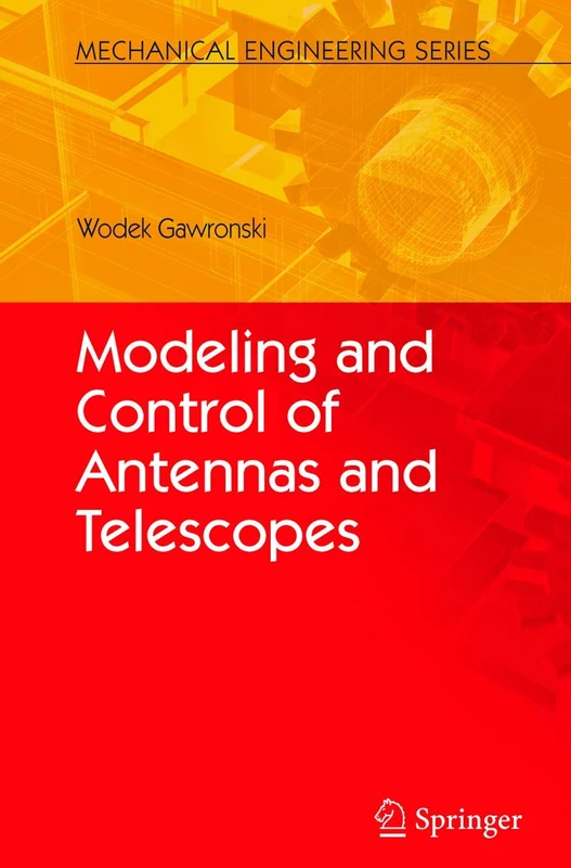 Modeling and Control of Antennas and Telescopes (Mechanical Engineering Series)