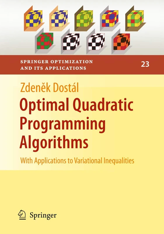 Optimal Quadratic Programming Algorithms: With Applications to Variational Inequalities: 23 (Springer Optimization and Its Applications, 23)