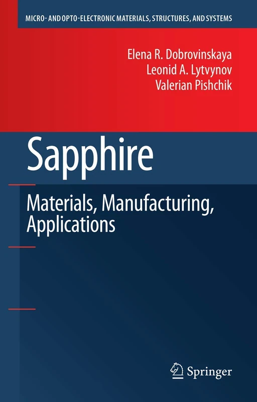 Sapphire: Material, Manufacturing, Applications (Micro- and Opto-Electronic Materials, Structures, and Systems) - Image 1